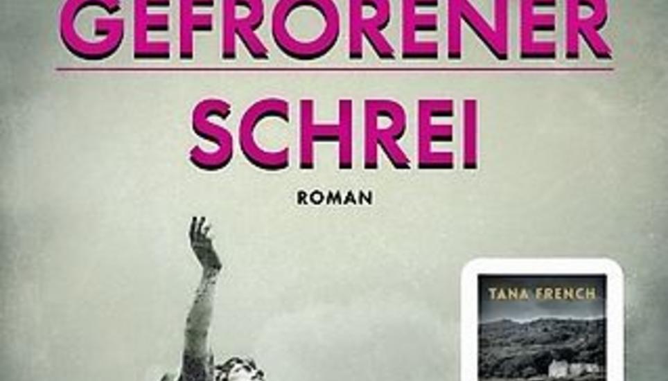 Tana French Gefrorener Schrei. Paperback, Fischer/Scherz Verlag 2016, 23.90 Fr.
