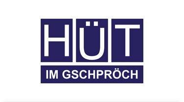 Hüt im Gschpröch